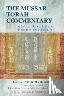 Block, Barry H. - The Mussar Torah Commentary: A Spiritual Path to Living a Meaningful and Ethical Life