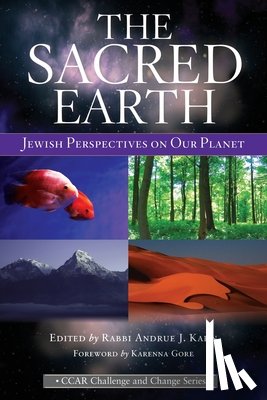 Kahn, Andrue J. - The Sacred Earth: Jewish Perspectives on Our Planet