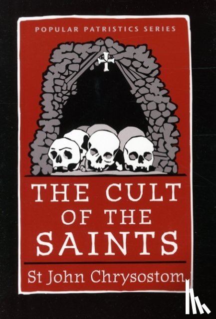Chrysostom, St. John - The Cult of the Saints