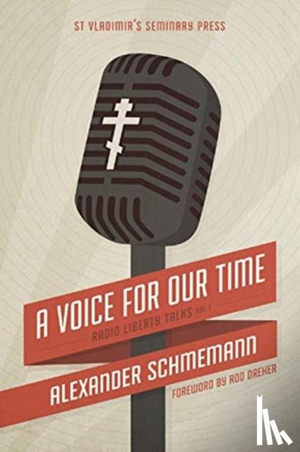 Schmemann, Alexander - A A Voice For Our Time: Radio Liberty Talks, Volume 1