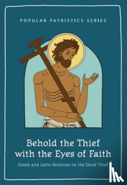 Bilby, Mark G. - Behold the Thief with the Eyes of Faith