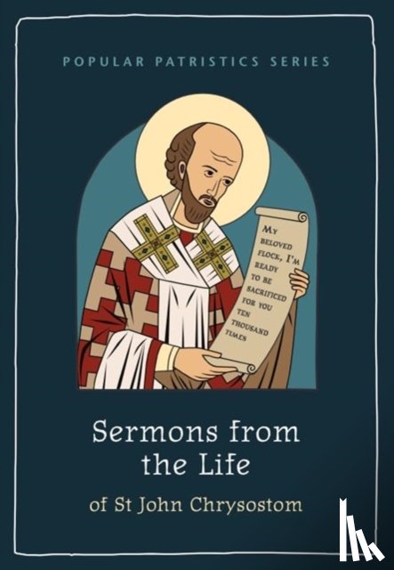 St John Chrysostom - Sermons from the Life of St John Chrysostom