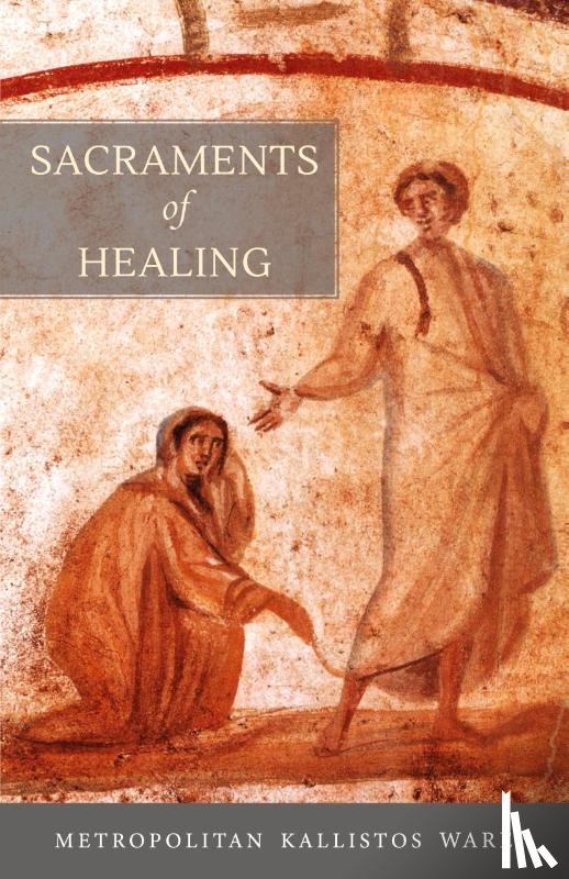 Ware, Kallistos - Sacraments of Healing