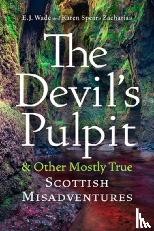 Wade, E. J. - The Devil's Pulpit & Other Mostly True Scottish Misadventures