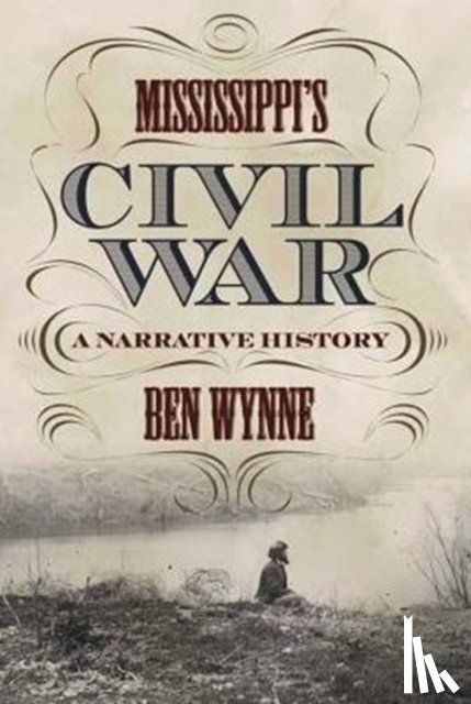 Wynne, Ben - Mississippi's Civil War
