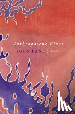 Lane, John - Anthropocene Blues