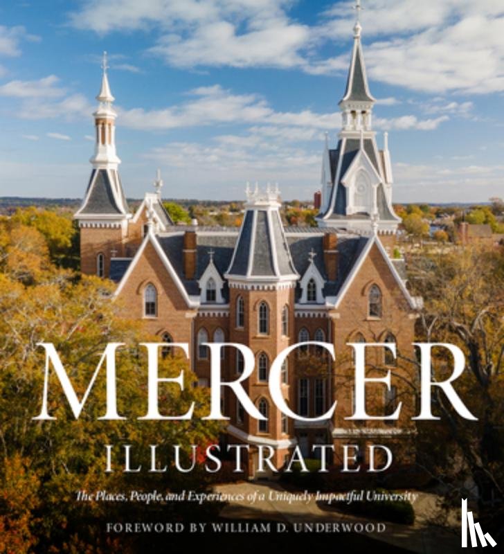 Mercer University - Mercer Illustrated: The Places, People, and Experiences of a Uniquely Impactful University