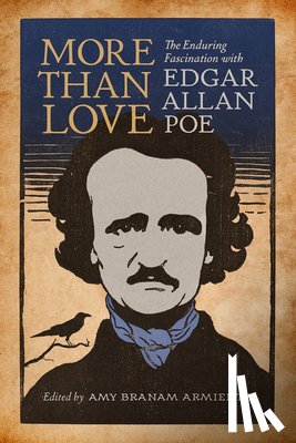 Armiento, Amy Branam - More Than Love: The Enduring Fascination with Edgar Allan Poe