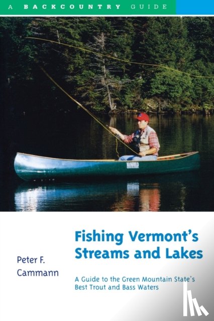 Cammann, Peter F. - Fishing Vermont's Streams and Lakes