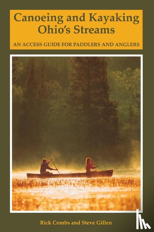Combs, Richard, Gillen, Stephen E. - Canoeing and Kayaking Ohio's Streams