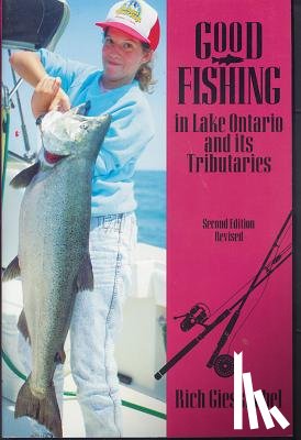 Giessuebel, Rich - Good Fishing in Lake Ontario and its Tributaries