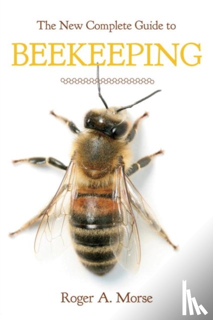 Morse, Roger A. - The New Complete Guide to Beekeeping