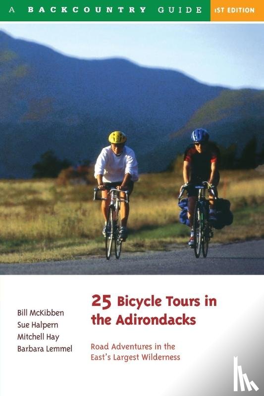 Halpern, Sue, Hay, Mitchell, Lemmel, Barbara, McKibben, Bill - 25 Bicycle Tours in the Adirondacks
