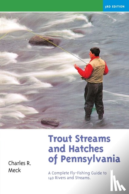 Meck, Charles R. - Trout Streams and Hatches of Pennsylvania