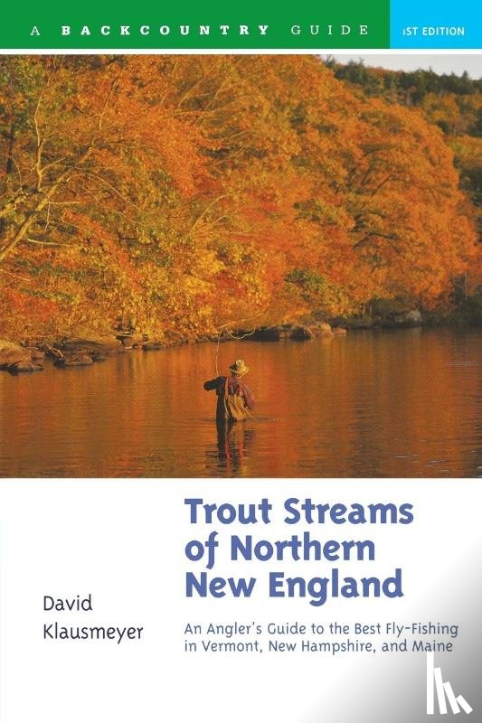 Klausmeyer, David - Trout Streams of Northern New England
