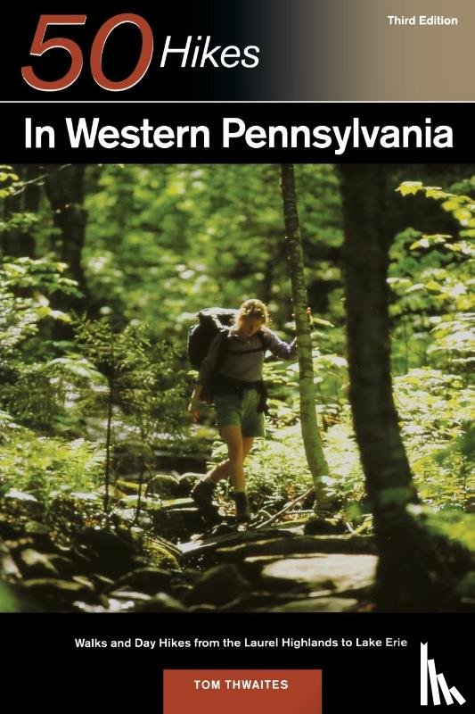 Thwaites, Tom - Explorer's Guide 50 Hikes in Western Pennsylvania