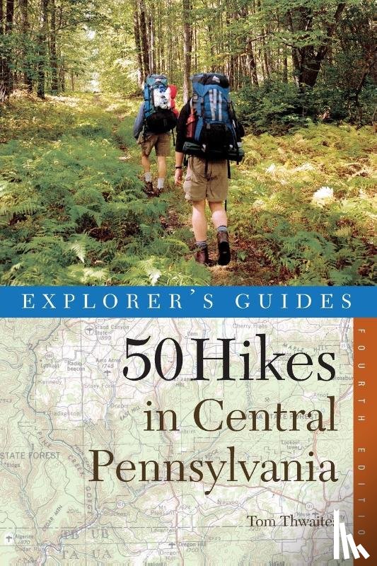Thwaites, Tom - Explorer's Guide 50 Hikes in Central Pennsylvania