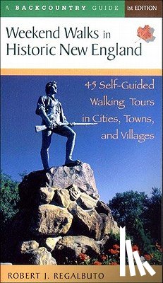 Regalbuto, Robert J. - Weekend Walks in Historic New England