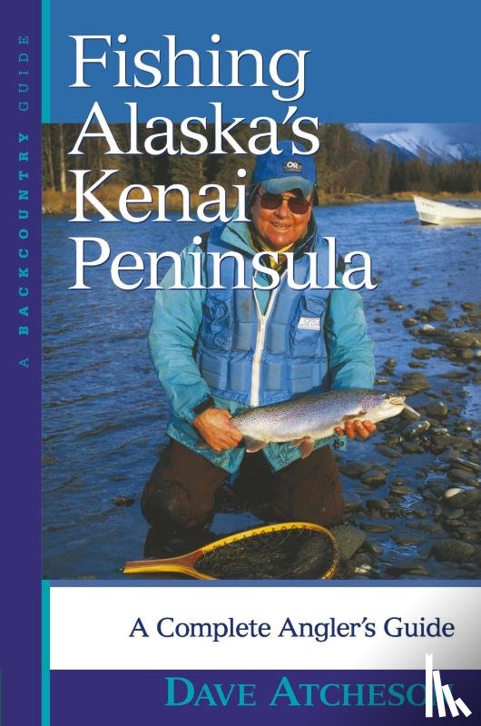 Atcheson, Dave - Fishing Alaska's Kenai Peninsula
