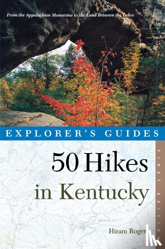 Rogers, Hiram - Explorer's Guide 50 Hikes in Kentucky