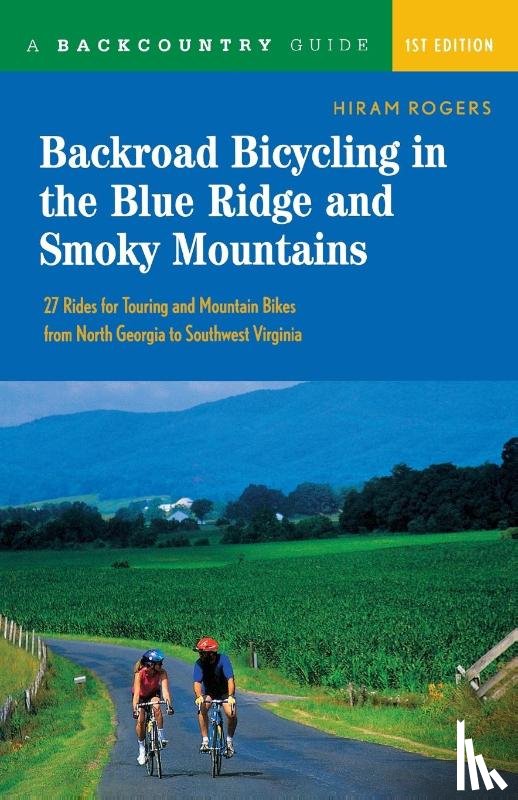 Rogers, Hiram - Backroad Bicycling in the Blue Ridge and Smoky Mountains