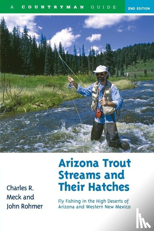 Meck, Charles R., Rohmer, John - Arizona Trout Streams and Their Hatches