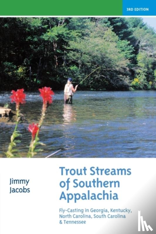 Jacobs, Jimmy - Trout Streams of Southern Appalachia