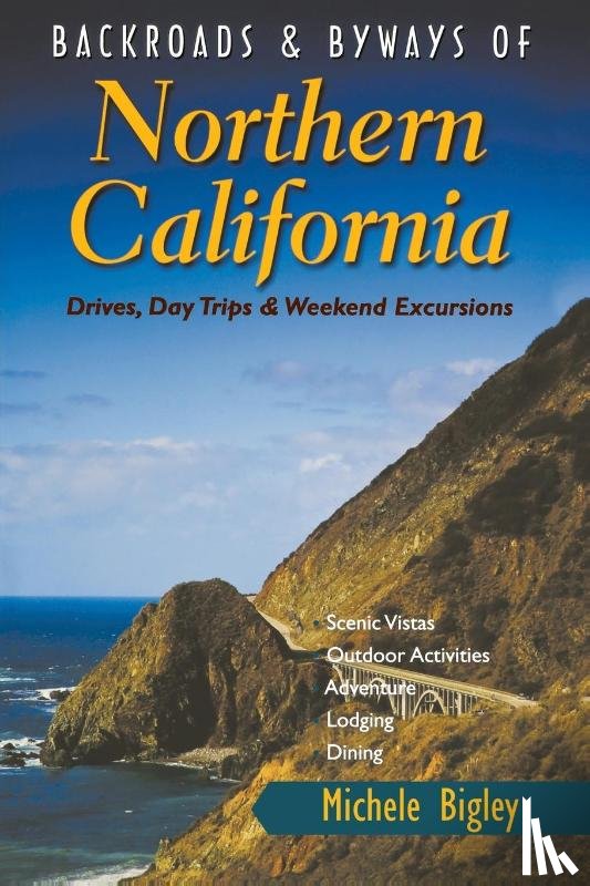 Bigley, Michele - Backroads & Byways of Northern California