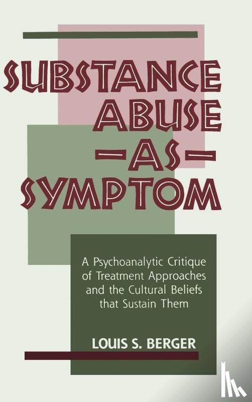 Berger, Louis S. - Substance Abuse as Symptom