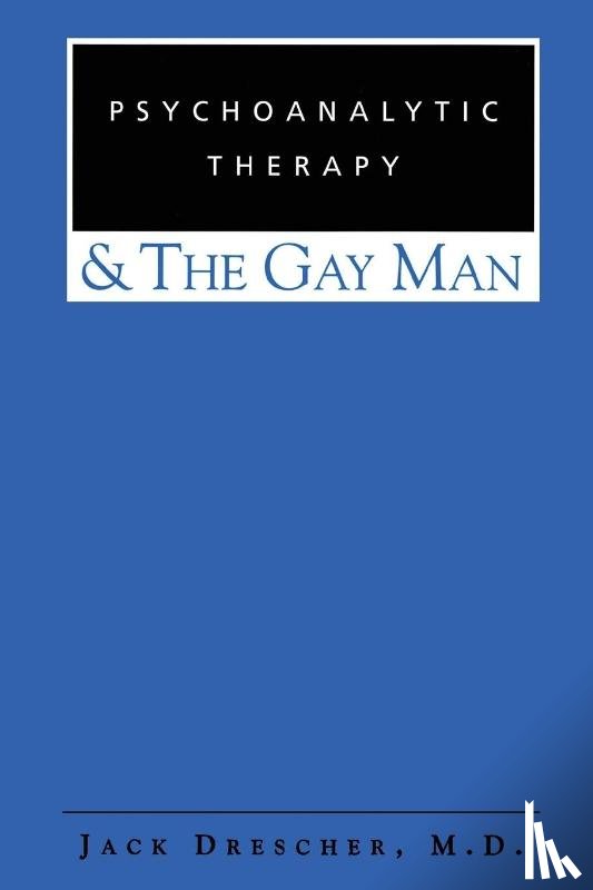 Drescher, Jack (New York University - Psychoanalytic Therapy and the Gay Man