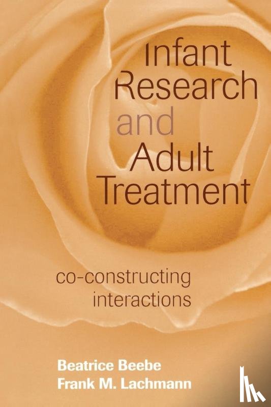 Beebe, Beatrice (Columbia University, Lachmann, Frank M. (New York University - Infant Research and Adult Treatment