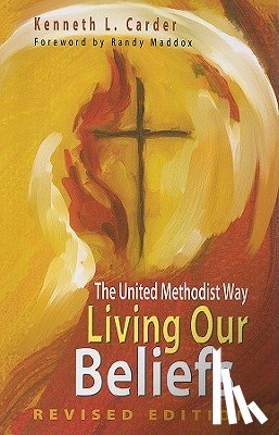 Carder, Kenneth L. - Living Our Beliefs: The United Methodist Way