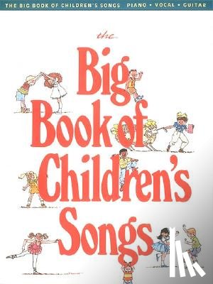 Hal Leonard Corp - The Big Book of Children's Songs
