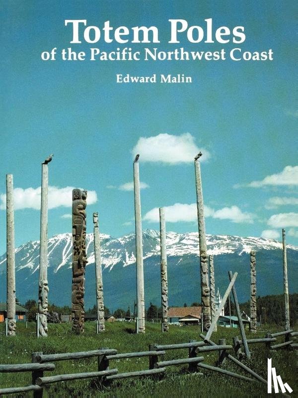 Malin, Edward - Totem Poles of the Pacific Northwest Coast