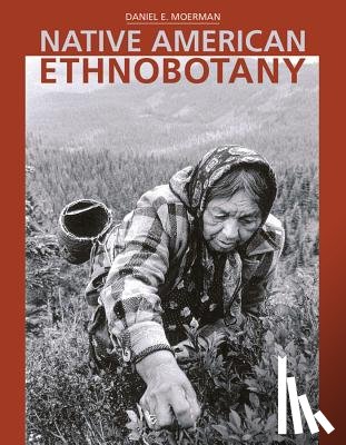 Moerman, Daniel E. - NATIVE AMER ETHNOBOTANY