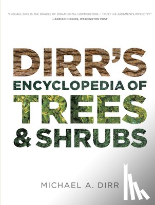 Dirr, Michael A. - Dirrs Encyclopedia of Trees & Shrubs