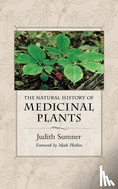 Sumner, Judith - The Natural History of Medicinal Plants
