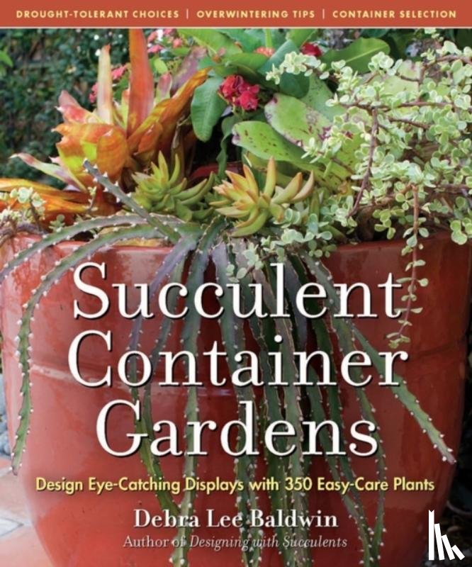 Lee Baldwin, Debra - Succulent Container Gardens