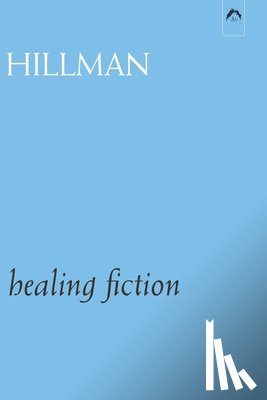 Hillman, James - Healing Fiction