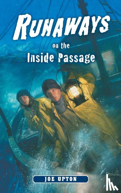 Upton, Joe - Runaways on the Inside Passage