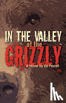Ferrell, Ed - In the Valley of the Grizzly