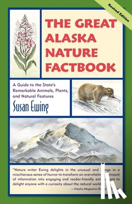 Ewing, Susan - The Great Alaska Nature Factbook