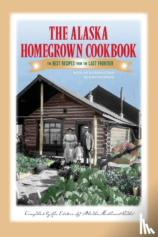 Books, Alaska Northwest - The Alaska Homegrown Cookbook