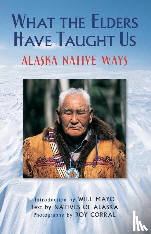 Natives of Alaska - What the Elders Have Taught Us