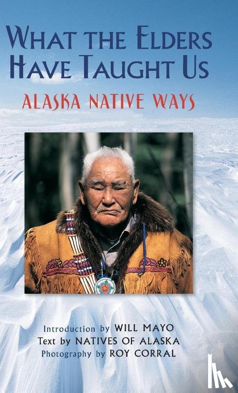 Natives of Alaska - What the Elders Have Taught Us