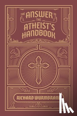 Wurmbrand, Richard - The Answer to the Atheist's Handbook