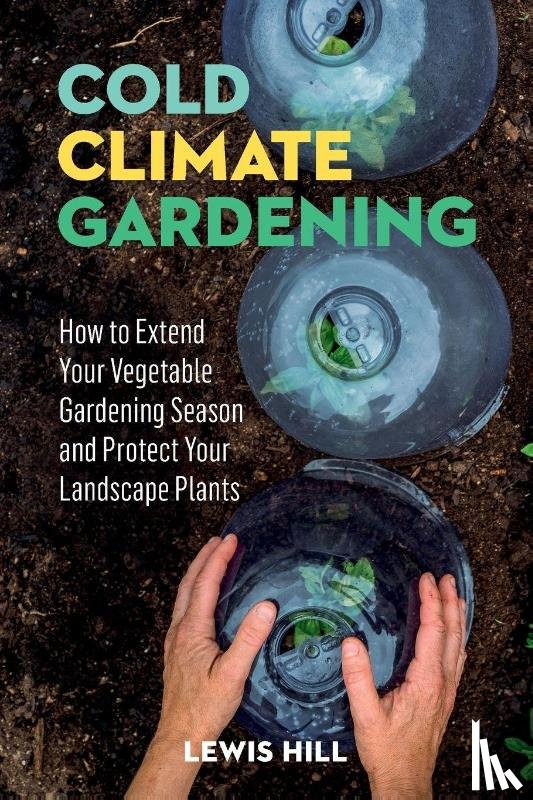 Hill, Lewis - Cold-Climate Gardening