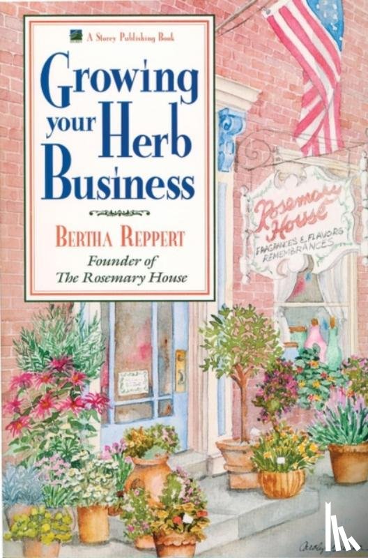 Reppert, Bertha - Growing Your Herb Business