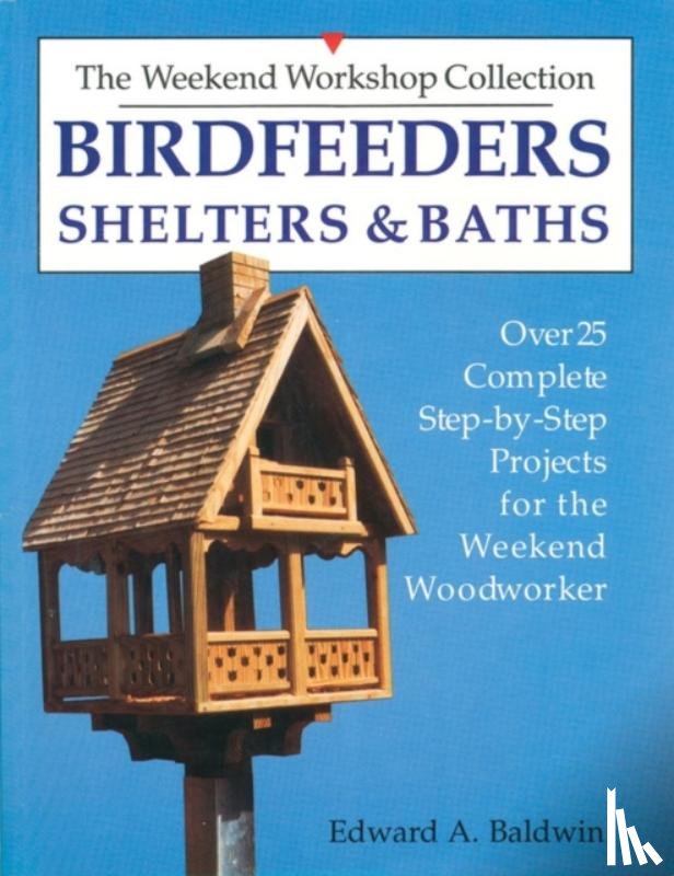 A. Baldwin, Edward - Birdfeeders, Shelters and Baths