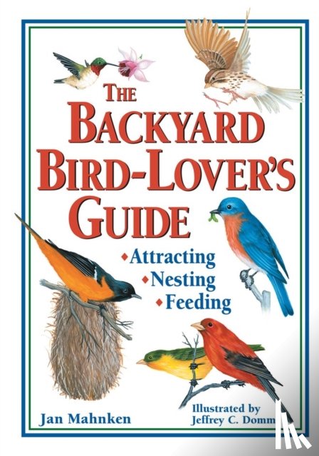 Mahnken, Jan - The Backyard Bird-Lover's Guide